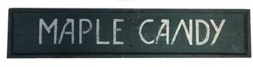 A388 Late 19th century Vermont Maple Candy Sign painted on one board with applied molding  9 1/2" tall x 46" wide