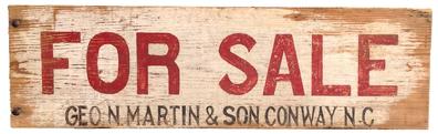 Z329 Early 20th century wooden two sided trade sign "For Sale Geo. N. Martin &Son" Conway North Carolina painted on a single board, red and black letters on a white back ground 